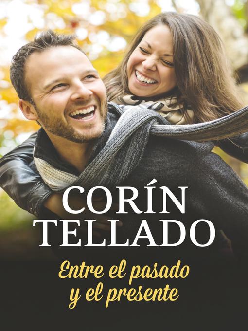 Title details for Entre el pasado y el presente by Corín Tellado - Available